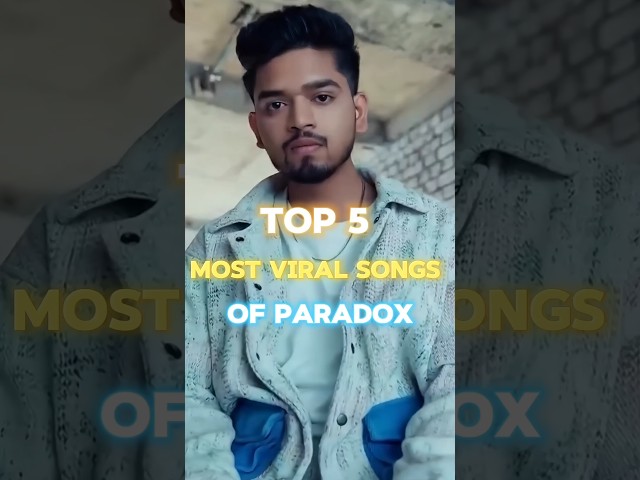 Top 5 Most Viral Songs Of Paradox|