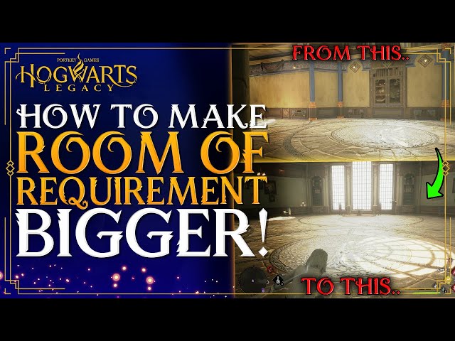 Hogwarts Legacy - How To Make The Room Of Requirement MUCH BIGGER! - How To Get More Space Guide