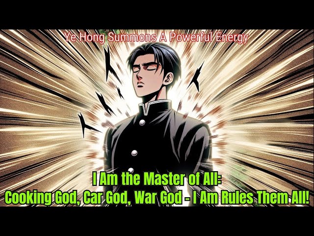 I Am the Master of All: Cooking God, Car God, War God – I Am Rules Them All! | Manhwa Recap