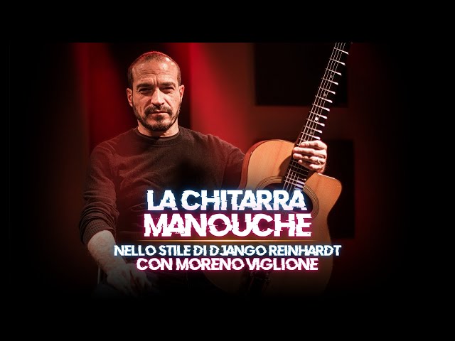 Impara la chitarra MANOUCHE nello stile di DJANGO Reinhardt | con Moreno Viglione