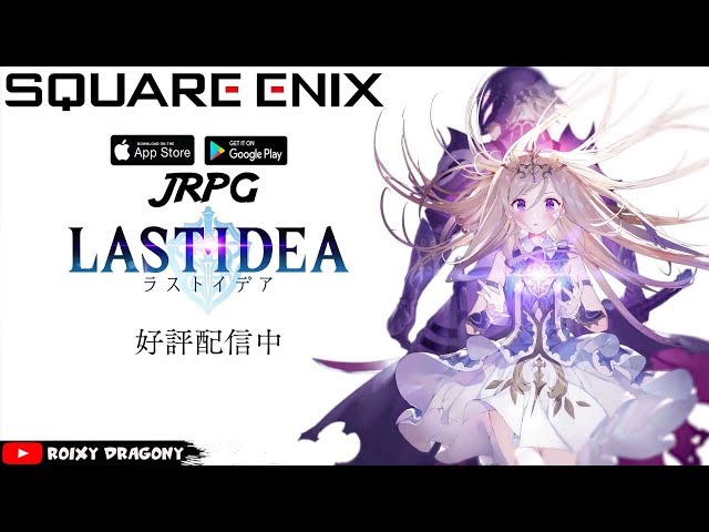 Square Enix !!! LAST IDEA (JRPG) Android/iOS Game