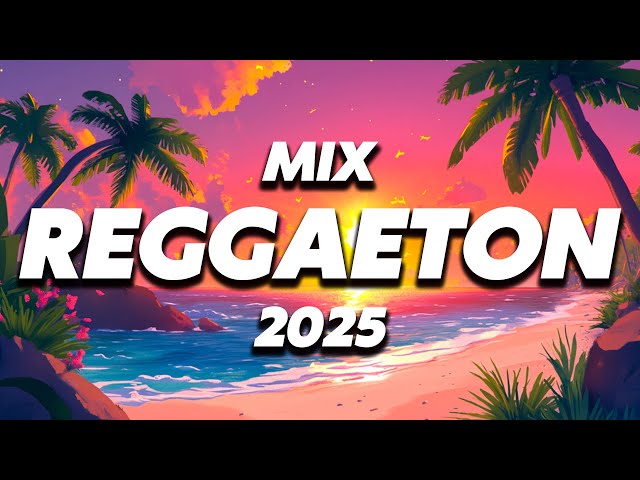 MIX REGGAETON MUSIC 2025 - NEW JANUARY MUSIC 2025 - FIESTA LATINA MIX 2025