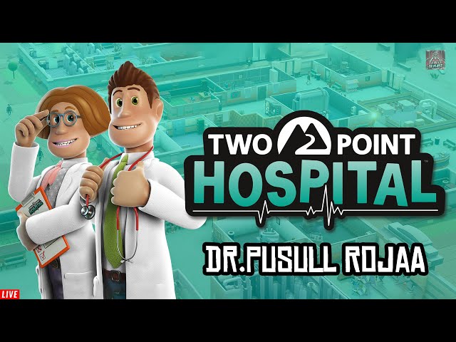 Dr. Pusul Roja Hospital Ep  #1 Live tamil | Two Point Hospital PC Game tamil | TK PlayZ - தமிழ்