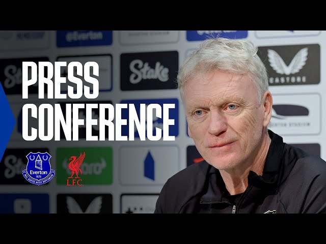 EVERTON V LIVERPOOL | David Moyes' press conference