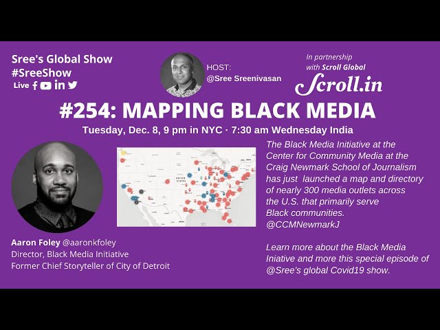 Mapping Black media!  Episode #254 of @Sree's global show #sreeshow