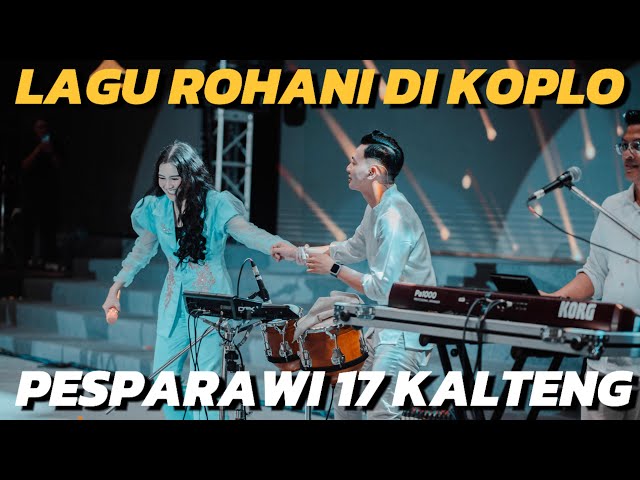 LAGU ROHANI DI KOPLO⁉️ PESPARAWI XVII KALTENG