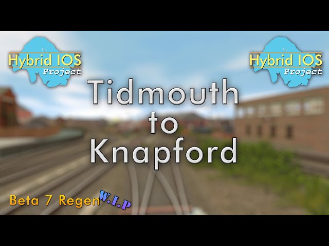 Tidmouth to Knapford - Hybrid IOS BETA 7 Regen W.I.P Tour