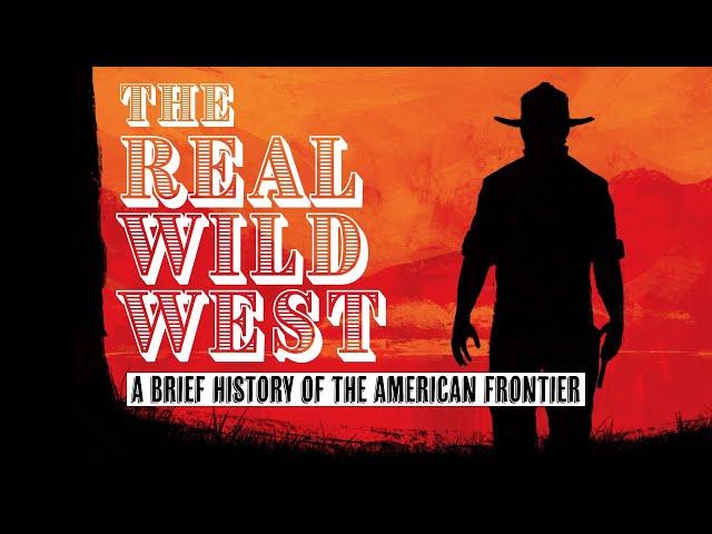 The Real Wild West: A History of The American Frontier | Documentary