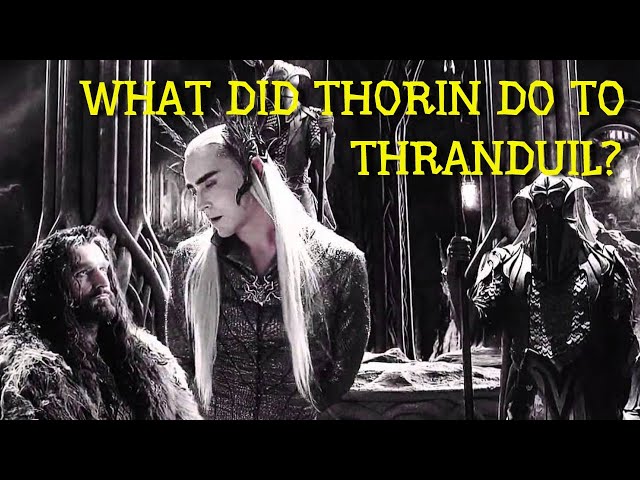 Why did the elf Thranduil despise the dwarf Thorin Oakenshield?