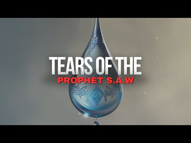 (Sad) Tears Of Prophet Muhammad S.A.W