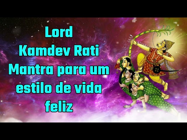 Lord Kamdev Rati Mantra para um estilo de vida feliz