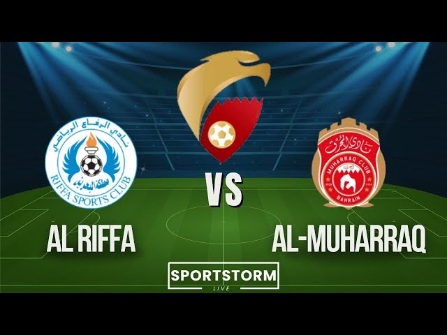 🔴LIVE: Al Riffa vs Al-Muharraq Live Score | Bahraini Premier League 2025