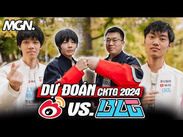 Nhận Định Và Dự Đoán WBG vs BLG Bán Kết CKTG 2024: Ai Sẽ Là Người Dâng Cúp? | MGN Esports