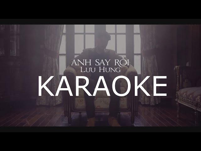 Karaoke | Anh Say Rồi - Lưu Hưng | Beat Chuẩn