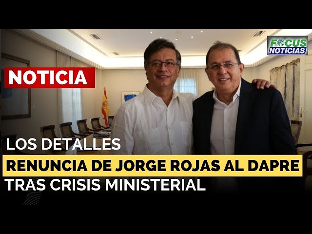 Los DETALLES de la RENUNCIA de JORGE ROJAS al DAPRE Tras Crisis MINISTERIAL #FocusNoticias