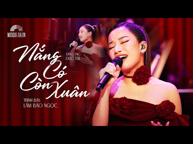 NẮNG CÓ CÒN XUÂN   - Lâm Bảo Ngọc | ST: Đức Trí | Musique de Salon | Orchestra Version