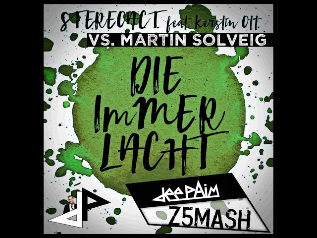 Stereoact ft. Kerstin Ott vs. Martin Solveig - Die Immer Lacht +1 [DEEPAIM Mashup]