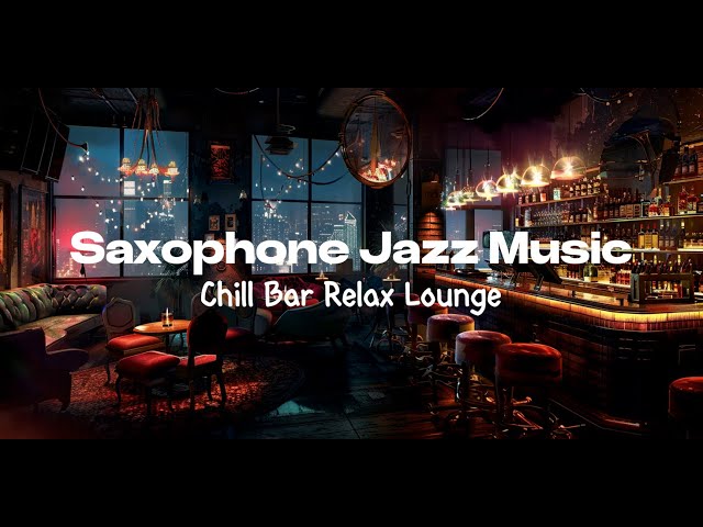 New York Jazz Lounge - Bar Jazz Classics Saxophone Music Chill Relax Cafe City Evening