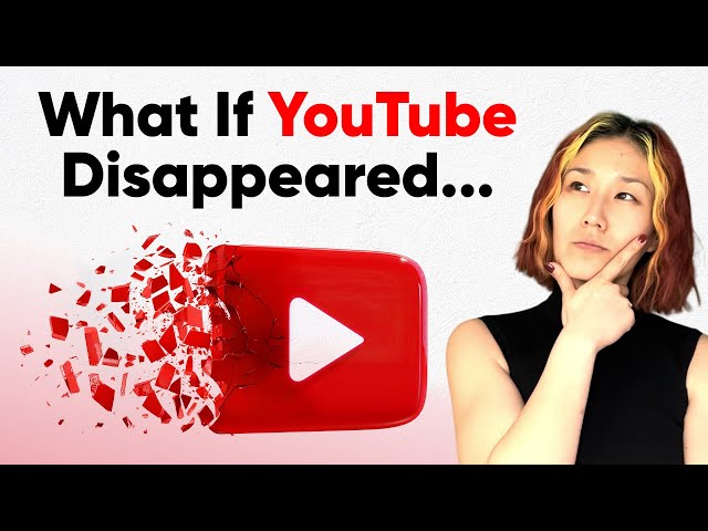 What If YouTube Disappeared...