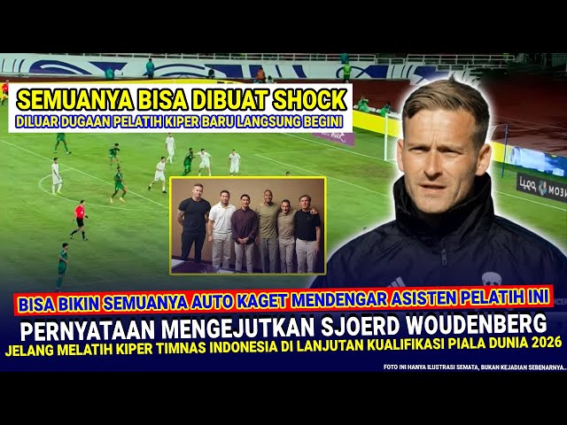 🔴 GEGERKAN ASIA DUNIA!! Tiba-tiba Sjoerd Woudenberg NGOMONG BEGINI Jelang Timnas Indonesia Q. Pildun