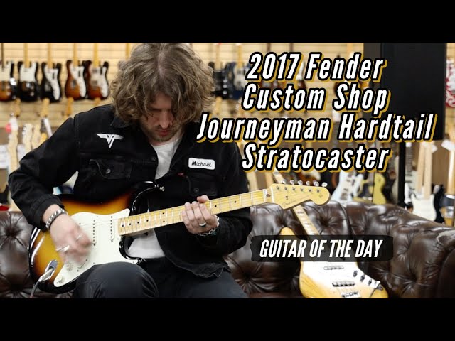 2017 Fender Custom Shop Journeyman Hardtail Stratocaster Sunburst | Guitar of the Day