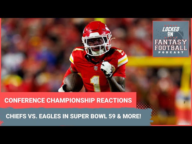 Fantasy football AFC & NFC takeaways: Chiefs-Eagles Super Bowl 59 look; future of Bills & Commanders