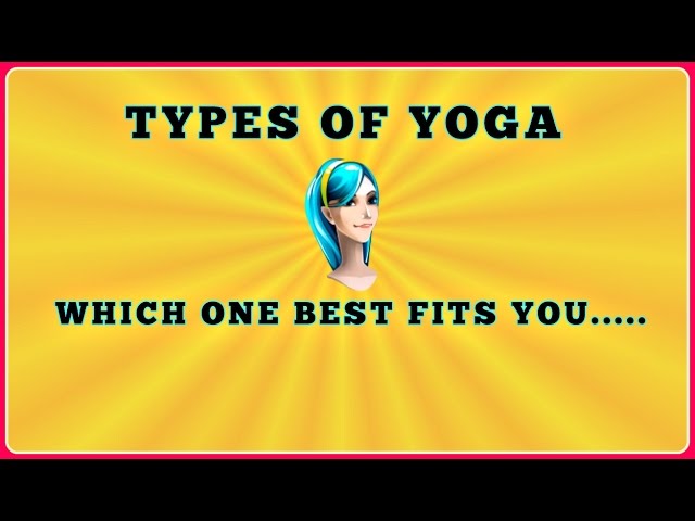 Yoga Types | What are the Types of Yoga?