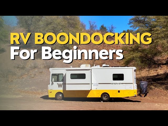 RV Boondocking for Beginners: Managing Water, Power and Holding Tanks while Dry Camping