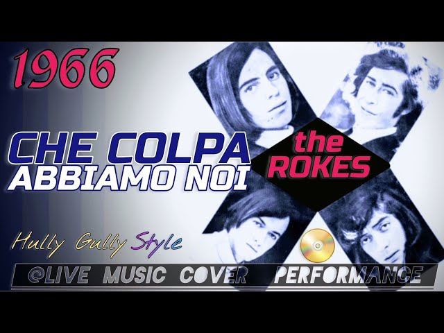 "Che Colpa Abbiamo Noi" The Rokes 1966, @livemusiccoverdfgerry9815 90's Hully Gully Style