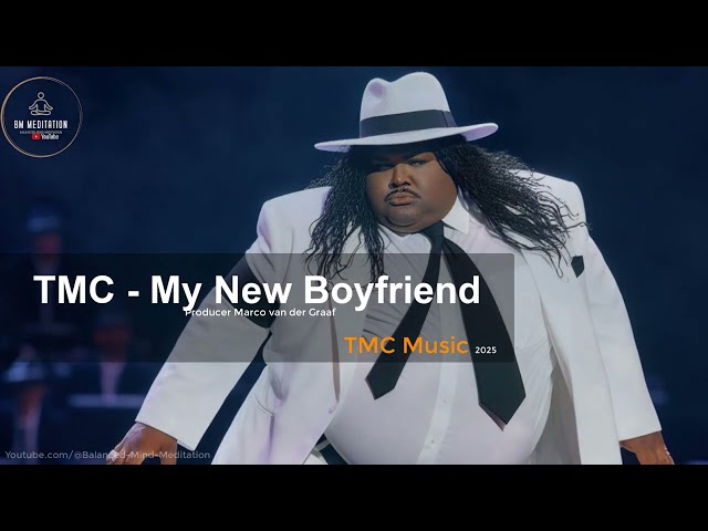 TMC - My New Boyfriend @Balanced-Mind-Meditation