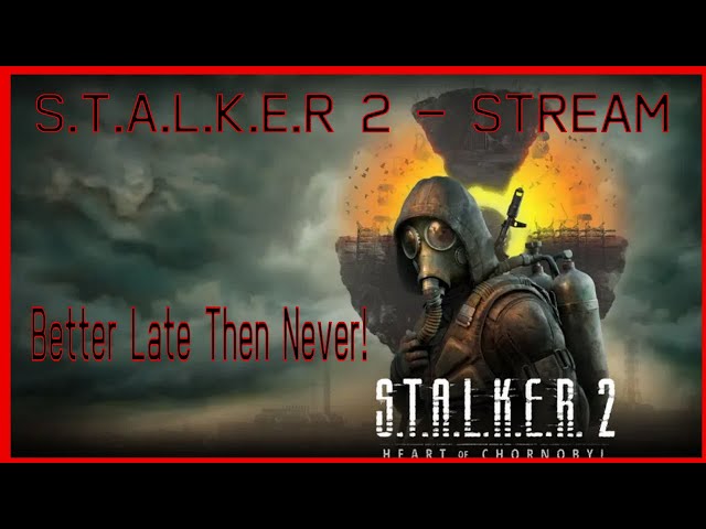 S.T.A.L.K.E.R 2 STREAM - IM THE DUTY MAN, I DO THE DUTY THANG