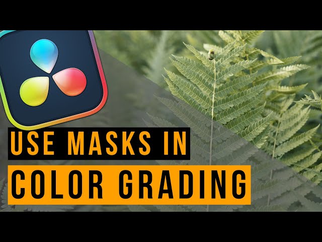 Use Masks For Better Color Grading In Davinci Resolve 18