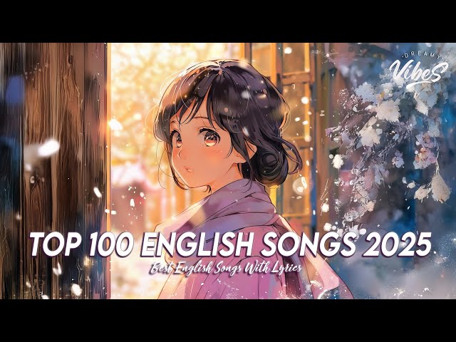 Top 100 English Songs 2025 🌸 Chill Spotify Playlist Covers | New Tiktok Viral Songs With Lyrics