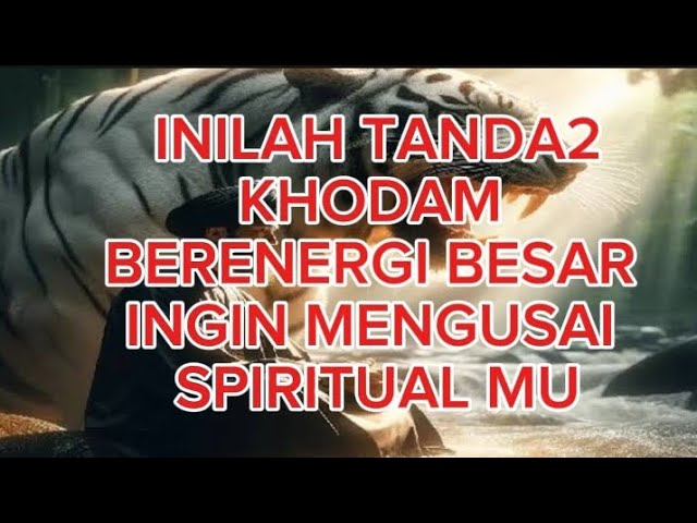 INILAH TANDA2 KHODAM BERENERGI BESAR INGIN MENGUSAI SPIRITUAL MU(@mbahyadichannel4123 )