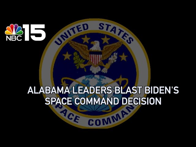 Alabama leaders blast Biden's Space Command decision - NBC 15 WPMI