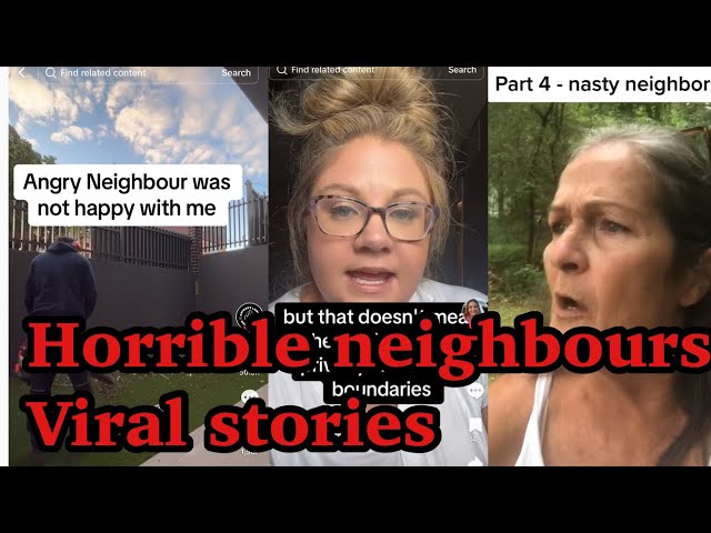 Horrible neighbours viral stories | neighbours from Hell