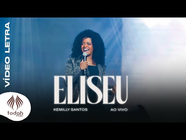 Kemilly Santos | Eliseu [Vídeo Letra]