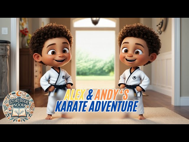 ✨Alex & Andy's Karate Adventure 🥋| Exciting Bedtime Story For Kids