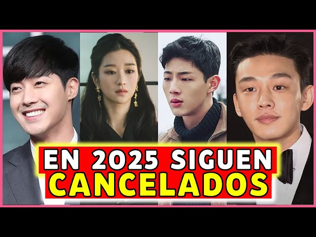 9 ACTORES COREANOS que SIGUEN CANCELADOS en 2025 | La verdad detrás de su ausencia