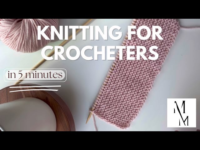 Learn to Knit for Crocheters in 5 Minutes | The Basics of Knitting by Modern Made