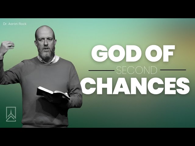 Faith in a Second Chance | Dr. Aaron Rock