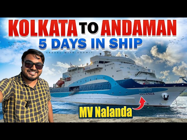 KOLKATA to ANDAMAN in LUXURY Ship | 5 Days in MV NALANDA | DELUXE Class Experience #andaman