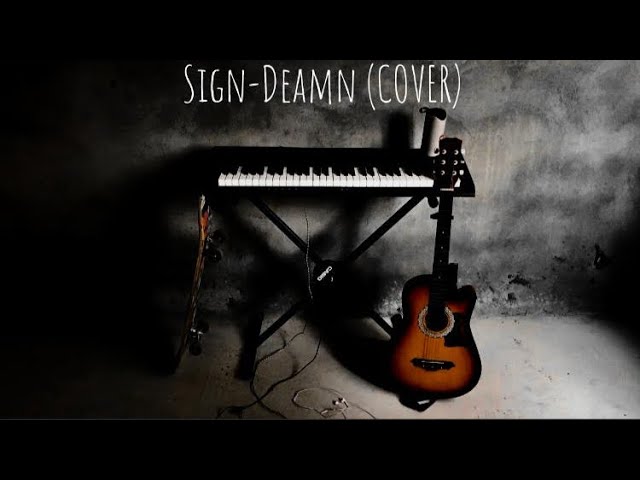 SIGN-DEAMN | Cover Song