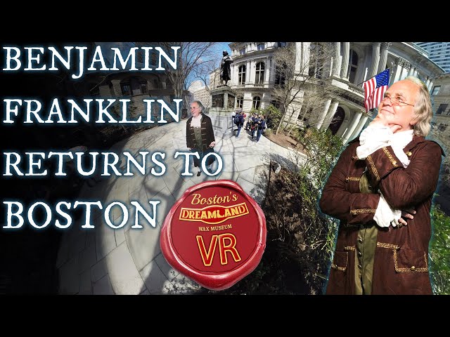 Benjamin Franklin Finds Dreamland Wax Museum in Boston - 360 Video