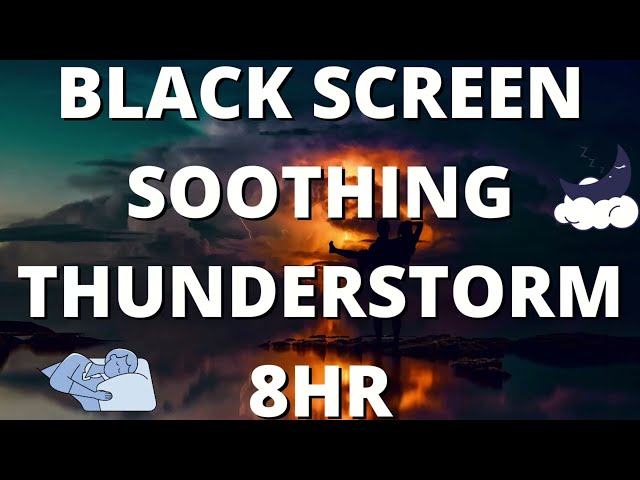 8 Hours of a Soothing Thunderstorm BLACK SCREEN