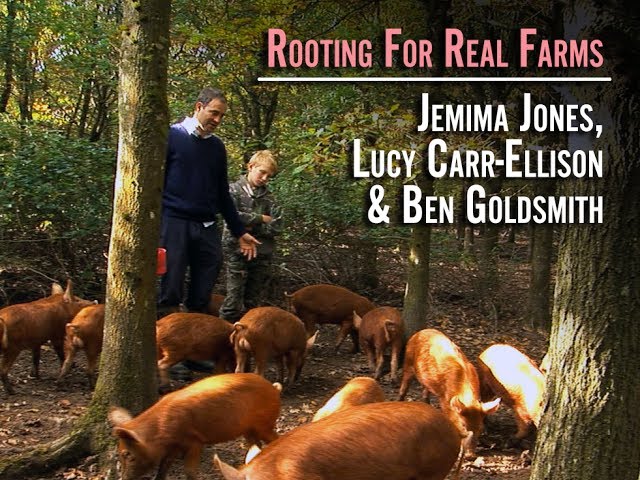 Rooting for Real Farms: Jemima Jones, Lucy Carr-Ellison & Ben Goldsmith