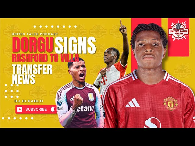 🔥🚨 MARCUS RASHFORD TO ASTON VILLA?! 🚨🔥 SHOCK TRANSFER UPDATE! ⚽|Dorgu Signs | #mufc #transfers #epl