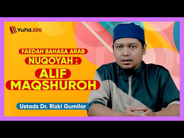 19. Alif Maqshuroh - Nuqoyah fi al-Khotthi - Ustadz Dr. Rizki Gumilar