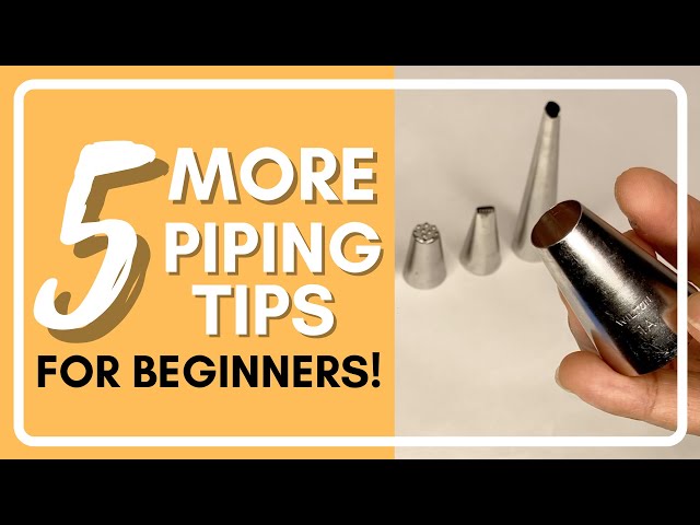 5 More Piping Tips for Cake Decorating Beginners!