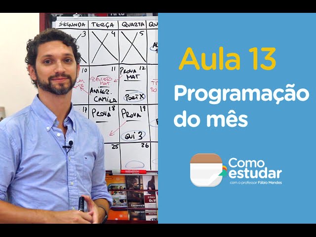 Como Estudar - Aula 13 - Programação do mês